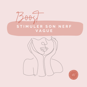 BOOST : Stimuler son nerf vague